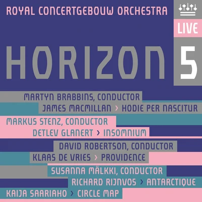 Royal Concertgebouw OrchestraNetherlands Radio ChorusEugen JochumHORIZON 5 - MACMILLAN, J.GLANERT, D.VRIES, K. deRIJNVOS, R.SAARIAHO, K. (Brabbins, Stenz, Robertson, Mälkki)