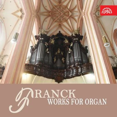 Jiřina PokornáFranck: Works for Organ