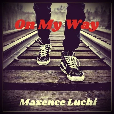 Maxence LuchiOn My Way