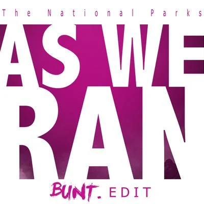 Mapei/Bunt.As We Ran (Bunt. Edit)