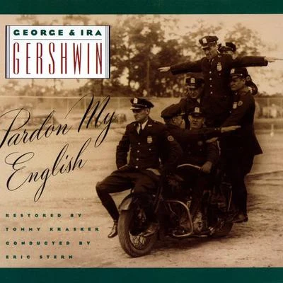 George GershwinGeorge & Ira Gershwin: Pardon My English