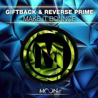 Azell/Ryan Tyler/GIFTBACK/frizz-BMake It Bounce(Original Mix)