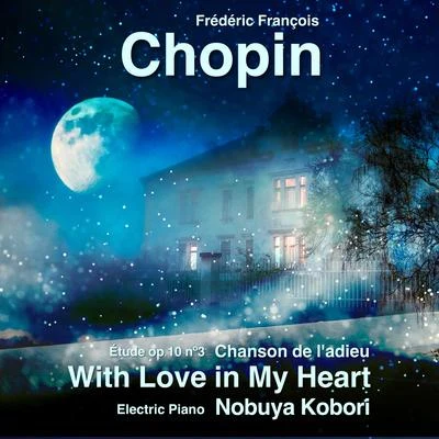 ChopinWith Love in My Heart