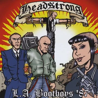 HeadstrongL.A. Bootboys