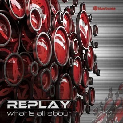 ReplayWhat Is All About