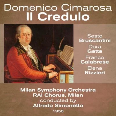 Sesto BruscantiniDomenico Cimarosa: Il Credulo (1956)