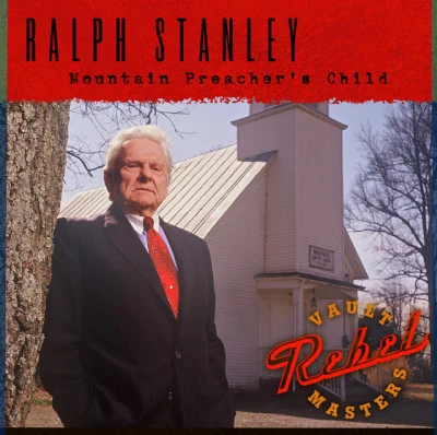 Ralph StanleyMountain Preachers Child