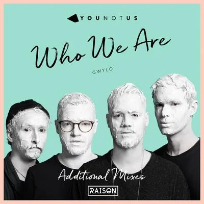 YouNotUsWho We Are (Additional Mixes)