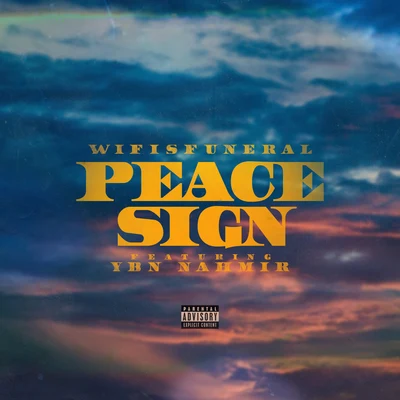 wifisfuneral/Valentino Khan/YBN Almighty JayPeace Sign (feat. YBN Nahmir)