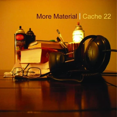 Cache 22/Real OneMore Material