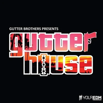 Gutter BrothersGutter House