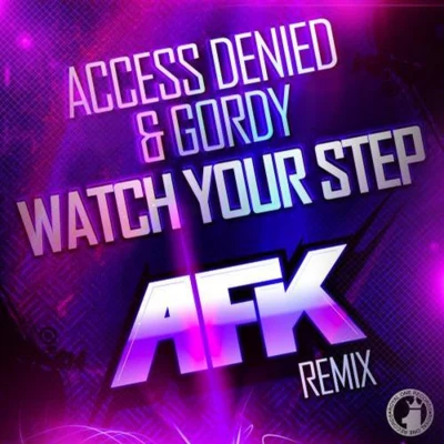 AFK/YOOKiE/Cody Ray/Ducky/Carbin/Holy Goof/i_o/Axel Boy/Morina Miconnet/Ryan CollinsWatch Your Step! (AFK Remix)