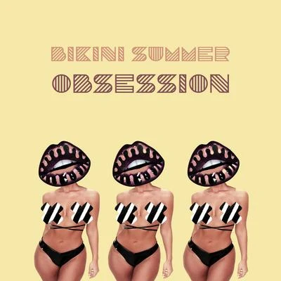 Brazilian Lounge Project/Todays Hits/Dancefloor Hits 2015Bikini Summer Obsession - Wild & Hot Fun, Deep Chillout, Lounge Music Bar, Tropical Energy, Sexual Temptation, Party Mood