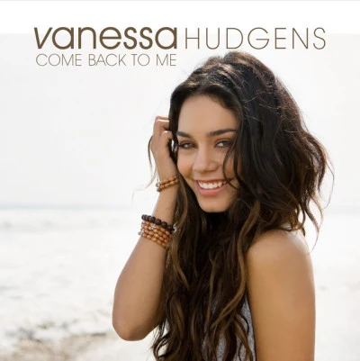 Vanessa HudgensCome Back To Me