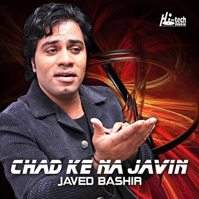 Javed BashirChad Ke Na Javin