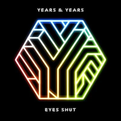 Years & YearsEyes Shut