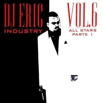 Felo ManDJ EricDj Eric Industry, Vol. 6 All Stars Parte 1