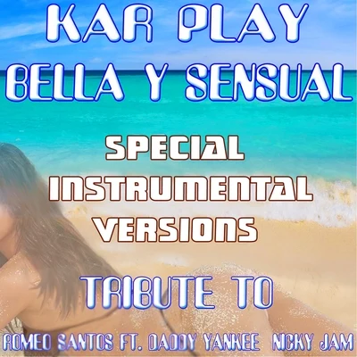 Kar PlayBellay sensual (special instrumental versions tribute to Romeo Santos ft. daddy Yankee Nick與jam)