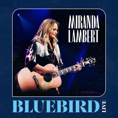 Miranda LambertBluebird (Live)