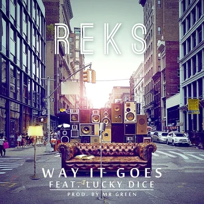 Malik BMr. GreenWay It Goes (feat. Reks & Lucky Dice)