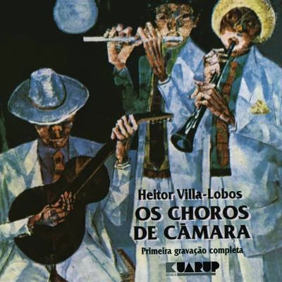 Heitor Villa-lobos/Pedro Humberto Allende/Pola Baytelman/Alfonso Leng/Alberto Ginastera/Alfonso Letelier Llona/Ileana Perez-VelázquezHeitor Villa-Lobos - Os Choros de Câmara