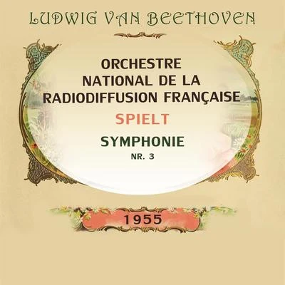 Orchestre national de la Radiodiffusion françaiseOrchestre national de la Radiodiffusion française spielt: Ludwig van Beethoven: Symphonie Nr. 3