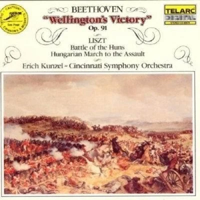 Erich KunzelBeethoven - Wellington's Victory; Liszt - HunsHungrarian March to The Assault