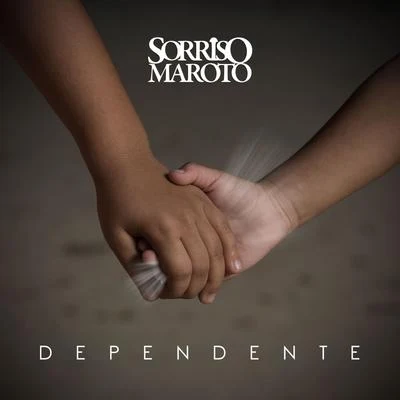 Sorriso Maroto/DilsinhoDependente - Single