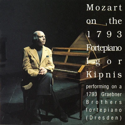 Igor KipnisMOZART, W.A.: Piano Sonata No. 11Adagio in B MinorVariations on Ah, vous dirai-je, Maman (Kipnis)