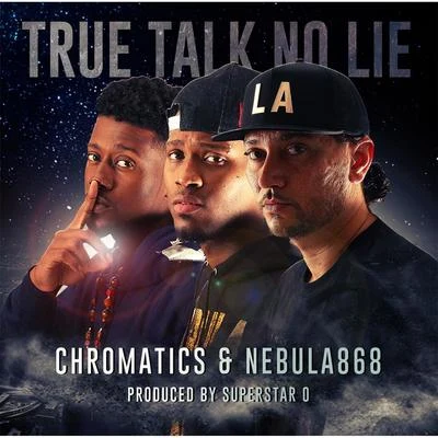 ChromaticsTrue Talk No Lie