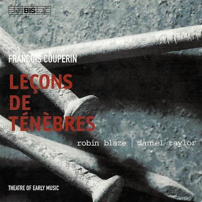 Robin BlazeCOUPERIN: MagnificatLecons de Tenebres