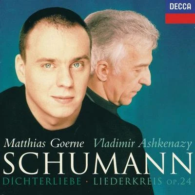 Matthias GoerneVladimir AshkenazySchumann: Dichterliebe; Liederkreis