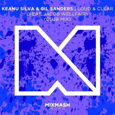 Keanu Silva/Zak AbelLoud & Clear (feat. Jacob Wellfair) (Club Mix)