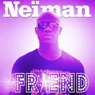 Neïman*** Friend