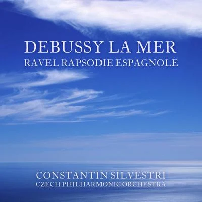 Ștefan Mureșanu/Dumitru D. Botez/Corul Radioteleviziunii Române/Constantin Silvestri/Orchestra/Corul Filarmonicii George EnescuDebussy: La MerRavel: Rapsodie Espagnole