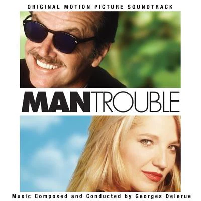 Georges DelerueMan Trouble (Original Motion Picture Soundtrack)