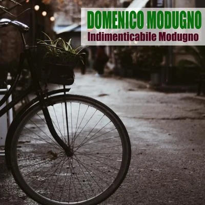 Domenico Modugno/Rita Pavone/Peppino Di CapriIndimenticabile Modugno (Remastered)