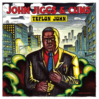 John Jigg$Teflon John