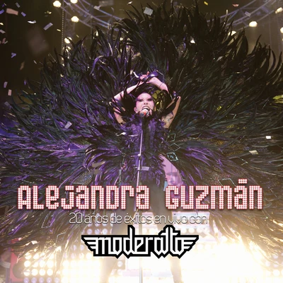 Alejandra GuzmánAlejandra Guzmán 20 Años De Éxitos En Vivo Con Moderatto