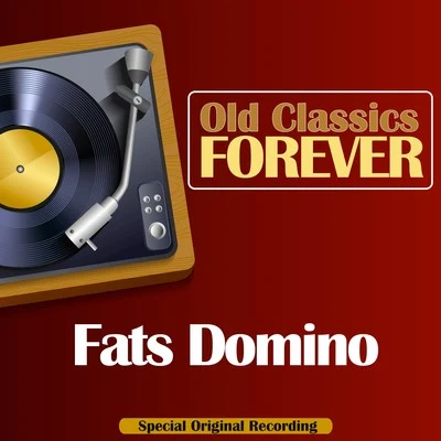 Fats DominoOld Classics Forever (Special Original Recording)