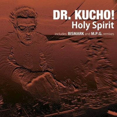 Dr. Kucho!Holy Spirit