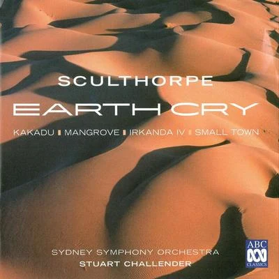 Sydney Symphony OrchestraStuart ChallenderDene OldingPeter Sculthorpe: Earth Cry