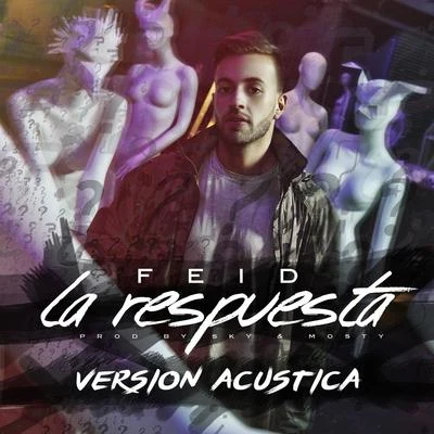 Feid/Sky RompiendoLa Respuesta (Versión Acústica)