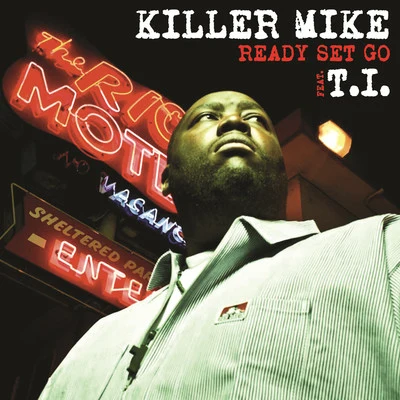 Killer MikeTalib KweliCory MoMitchellelReady Set Go (feat. T.I.)