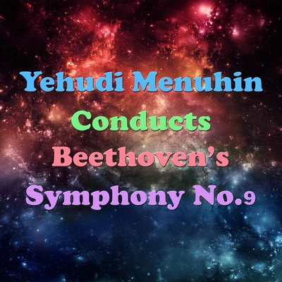 Sinfonia VarsoviaYehudi Menuhin Conducts Beethovens Symphony No.9