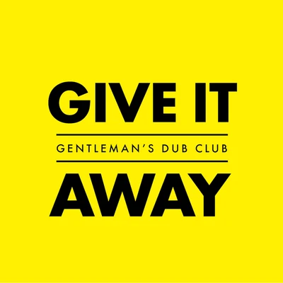 The Nextmen/Gentlemans Dub ClubGive It Away