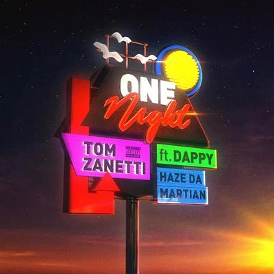 Tom ZanettiOne Night (feat. Dappy & Haze Da Martian)