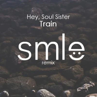 SMLEHey Soul Sister (SMLE Remix)