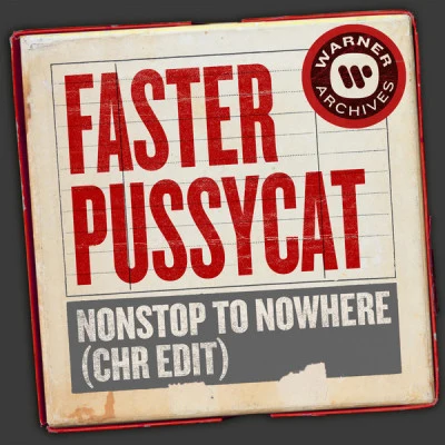 Faster PussycatNonstop to Nowhere (CHR Edit)