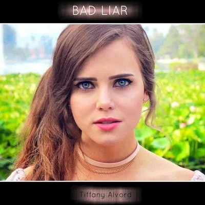 Tiffany Alvord/Dave DaysBad Liar